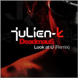 Julien-K - Look At U (Remixes)