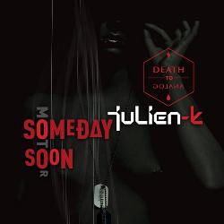 Julien-K - Someday Soon (Remixes)