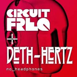 Circuit Freq + Deth Hertz - No  Headphones (Single)